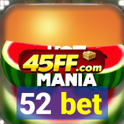 52 bet
